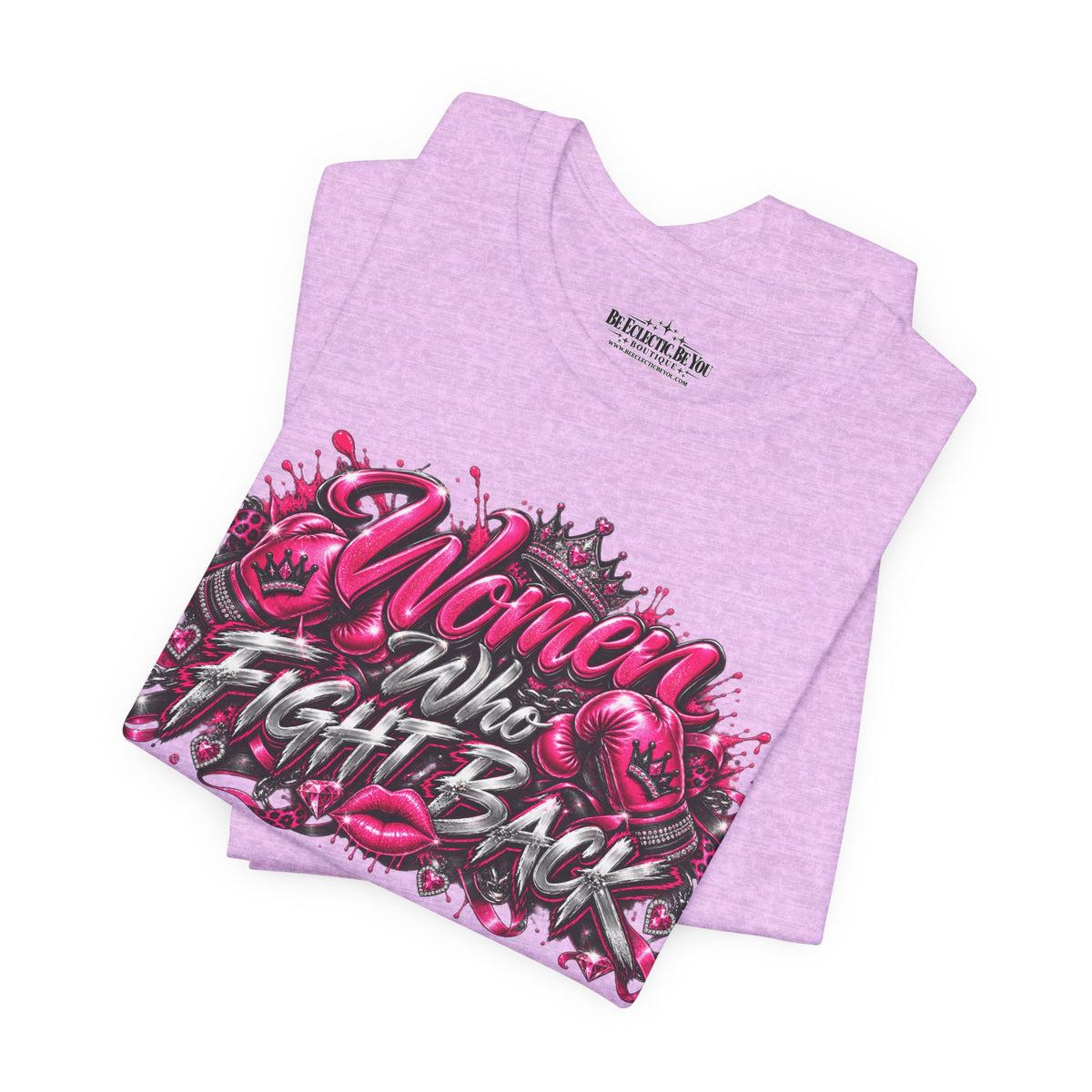 Women Who Fight Back Empowerment Graphic T-Shirt