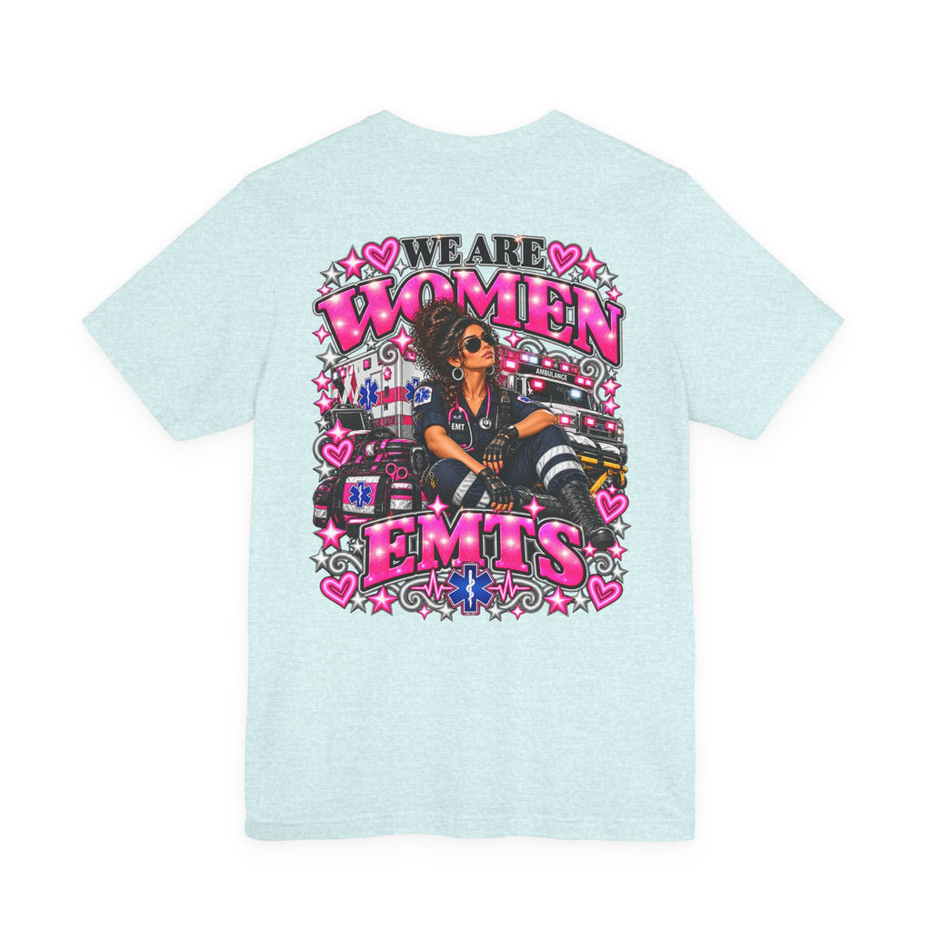 We Are Women EMTs Graphic T-Shirt