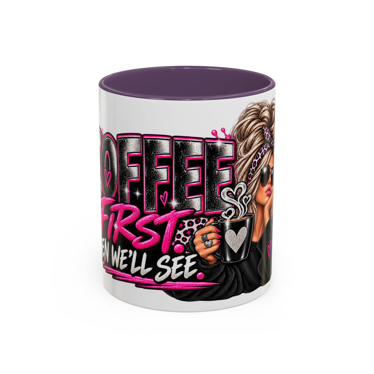 Coffee First Mug — Funny Woman Holding Coffee Graphic Accent Mug (11/15 oz)