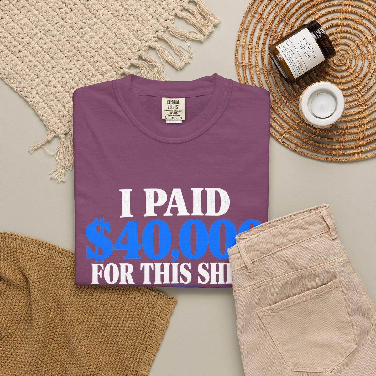 I Paid 40,000 For This Shirt T-Shirt — Funny Statement Graphic Tee