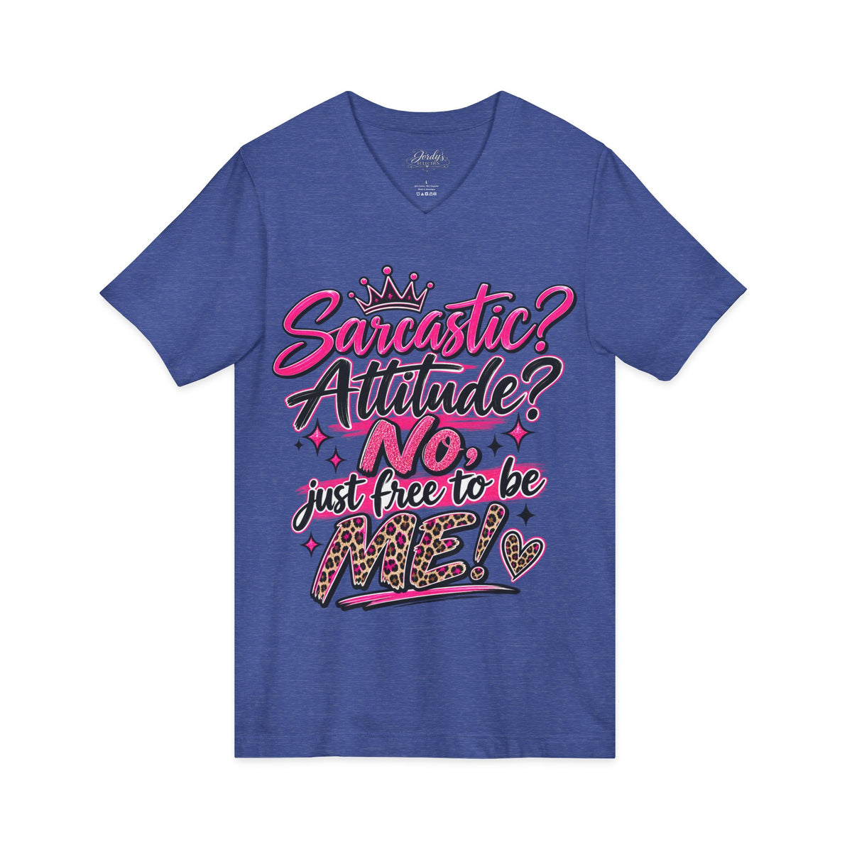 Sarcastic? Attitude? NO — Just Free to Be Me V-Neck Tee