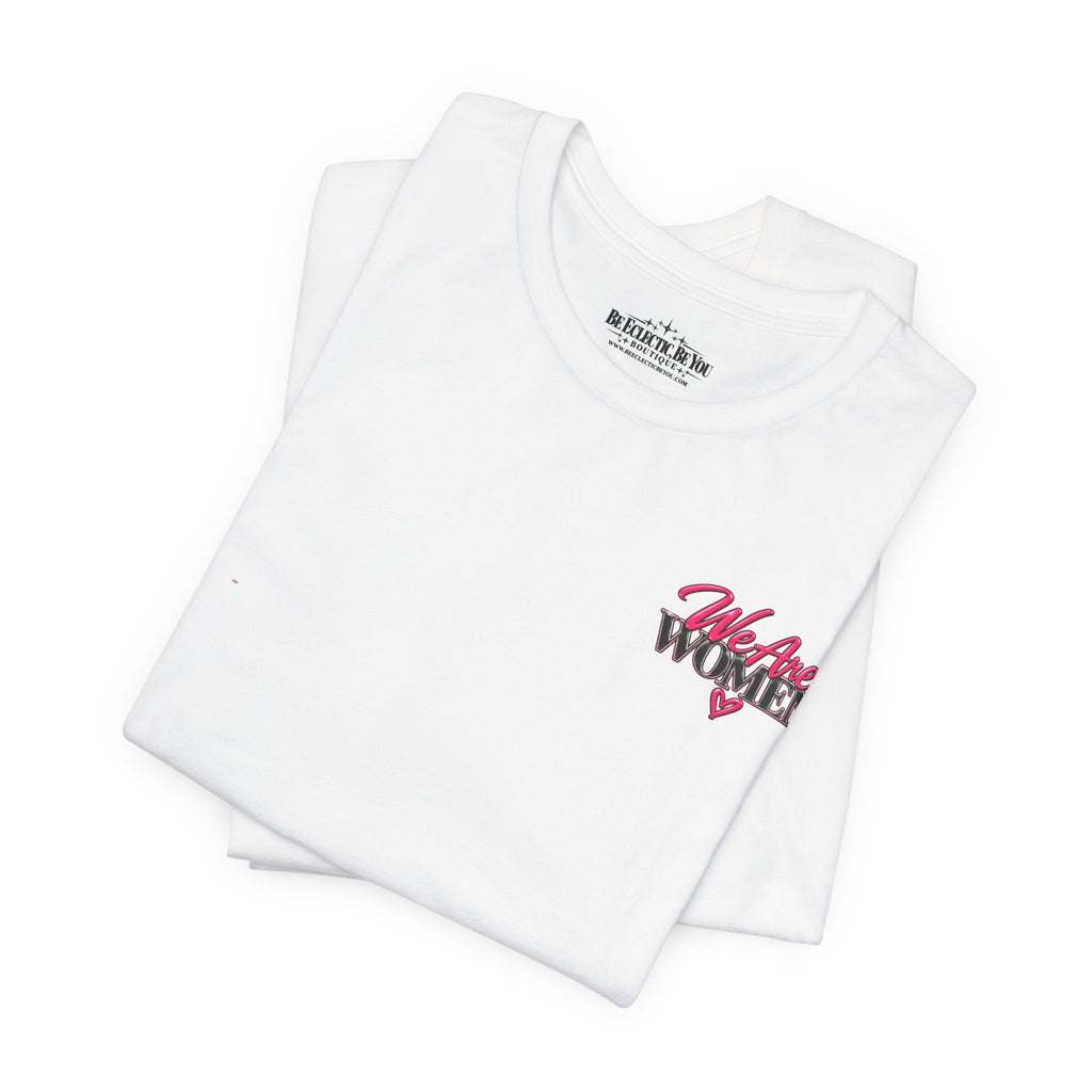 We Are Women Empowerment Graphic T-Shirt
