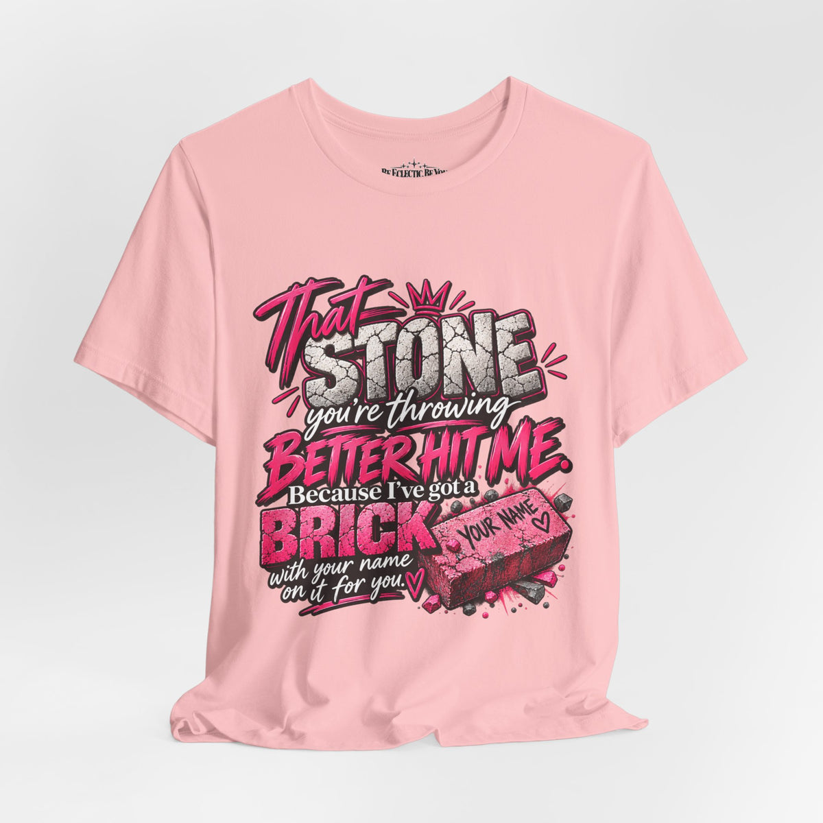 That Stone You’re Throwing? Better Hit Me Because I’ve Got Brick Weed Graphic Tee