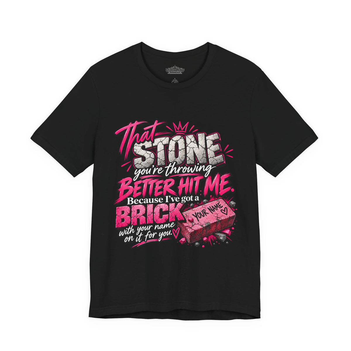 That Stone You’re Throwing? Better Hit Me Because I’ve Got Brick Weed Graphic Tee