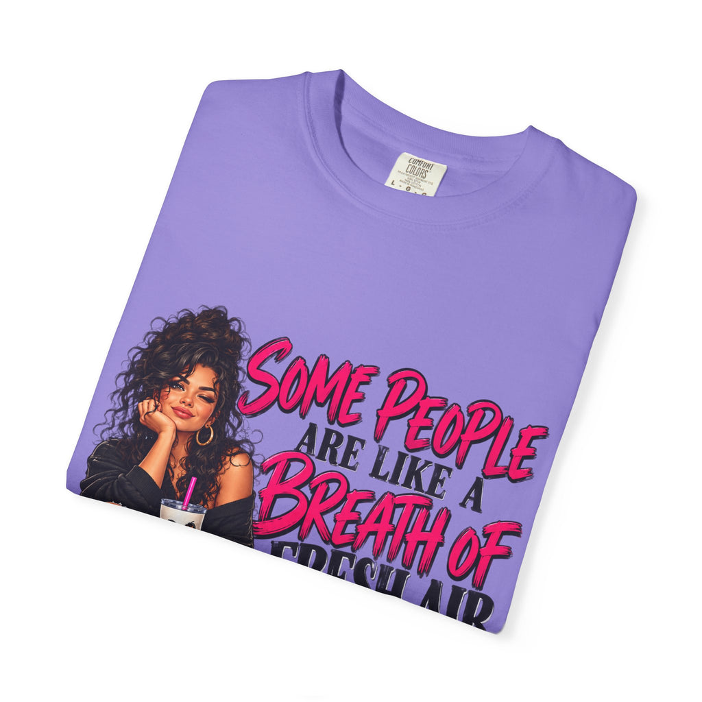 Breath of Fresh Air T-Shirt — "Some People Are Like A Breath Of Fresh Air And Some Are Just Hot Air" Graphic Tee