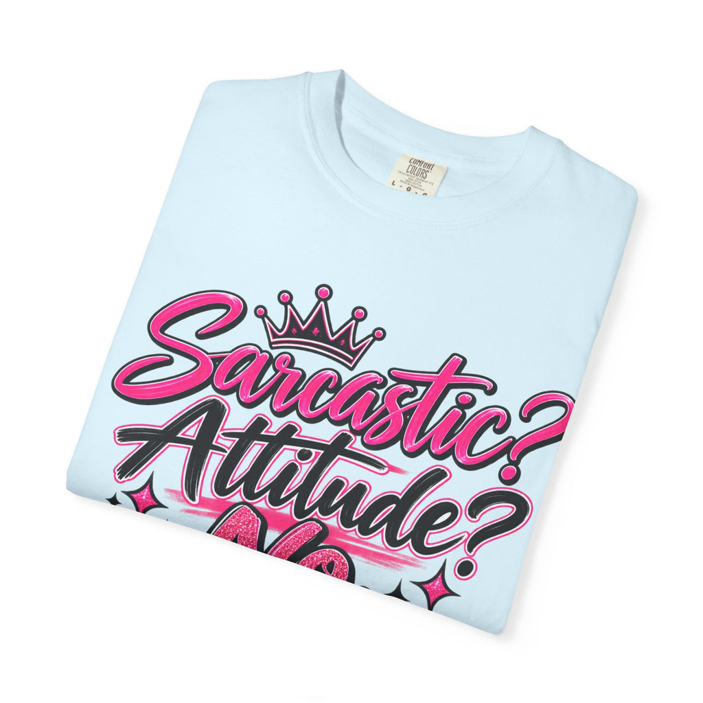 Sarcastic? Attitude? No, Just Free to Be Me! Graphic T-Shirt
