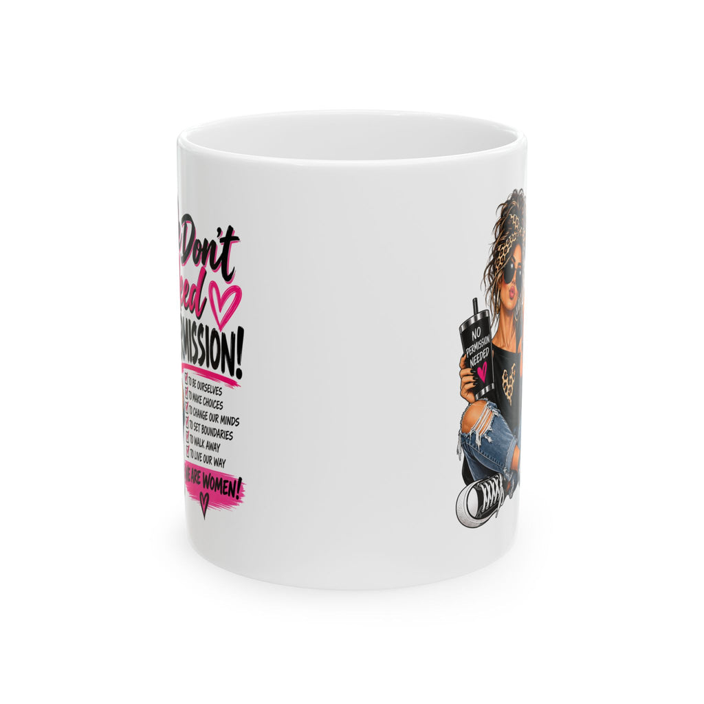 We Don't Need Permission Ceramic Mug — Inspirational Coffee Cup for Creative Women
