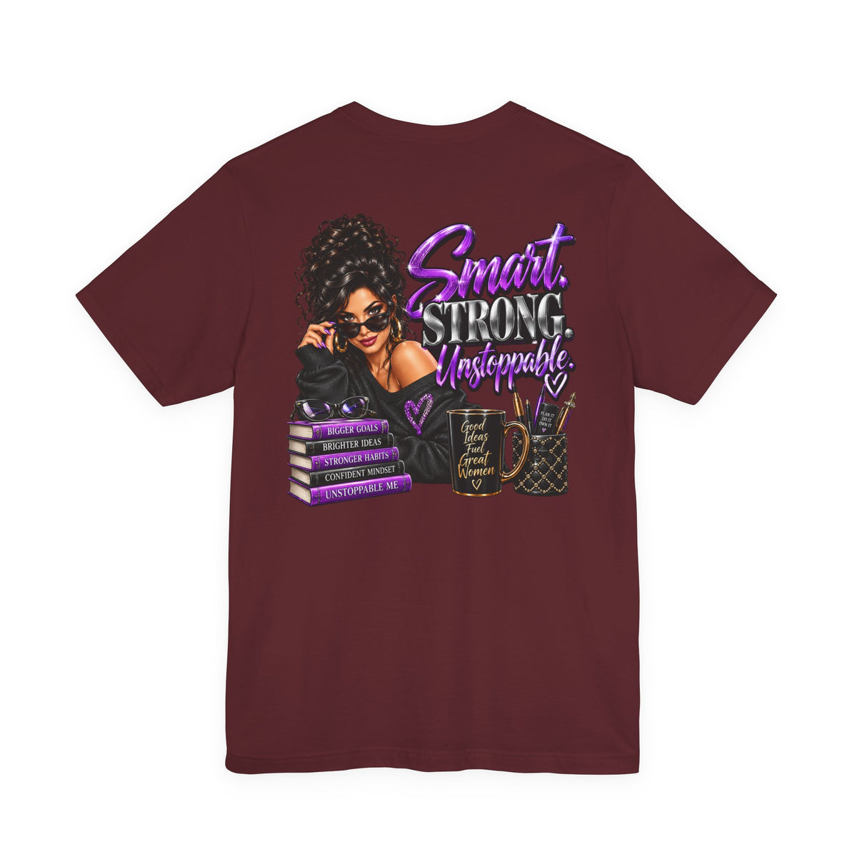 Smart Strong Unstoppable Women Empowerment Graphic Tee