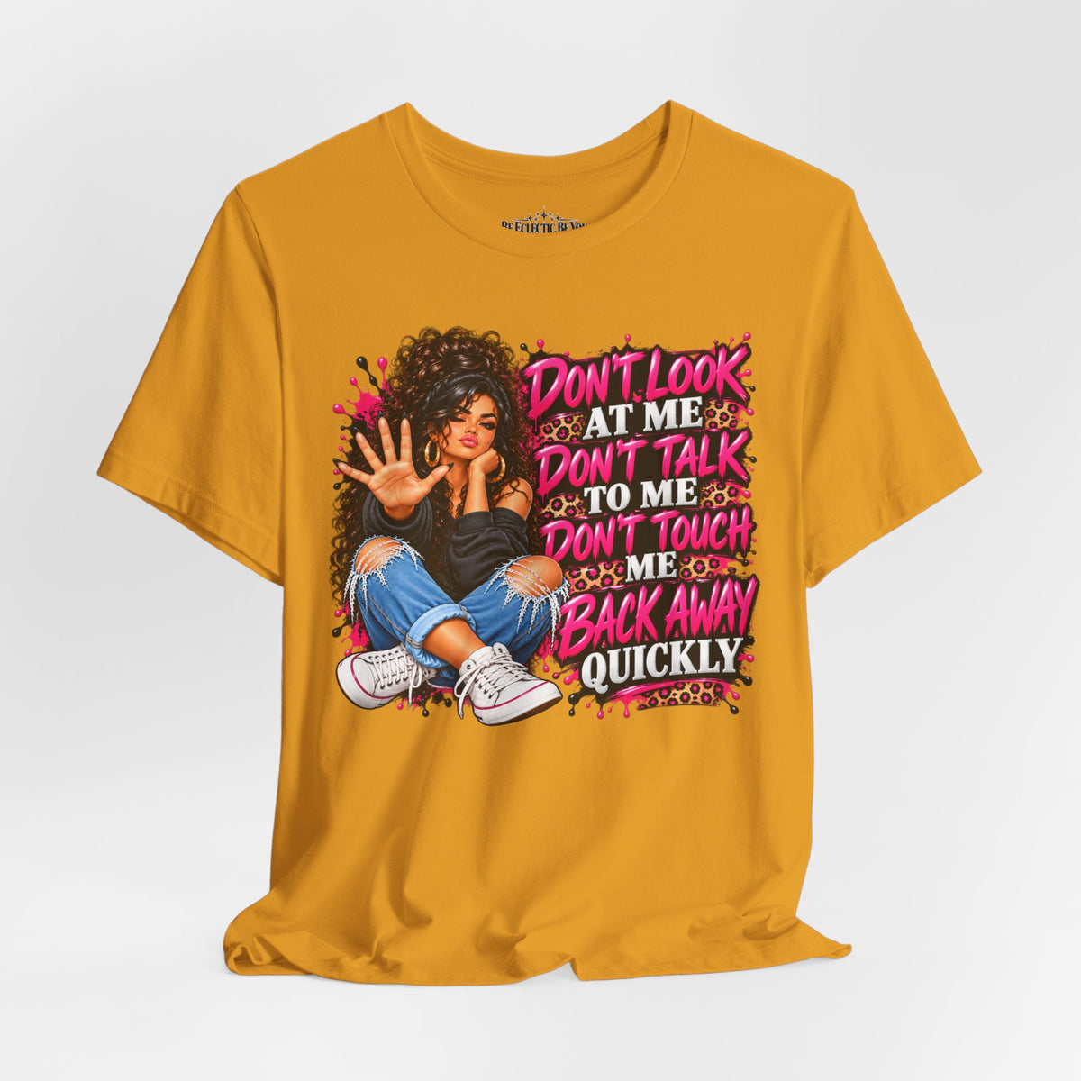 Don’t Look at Me Don’t Talk to Me Graphic T-Shirt