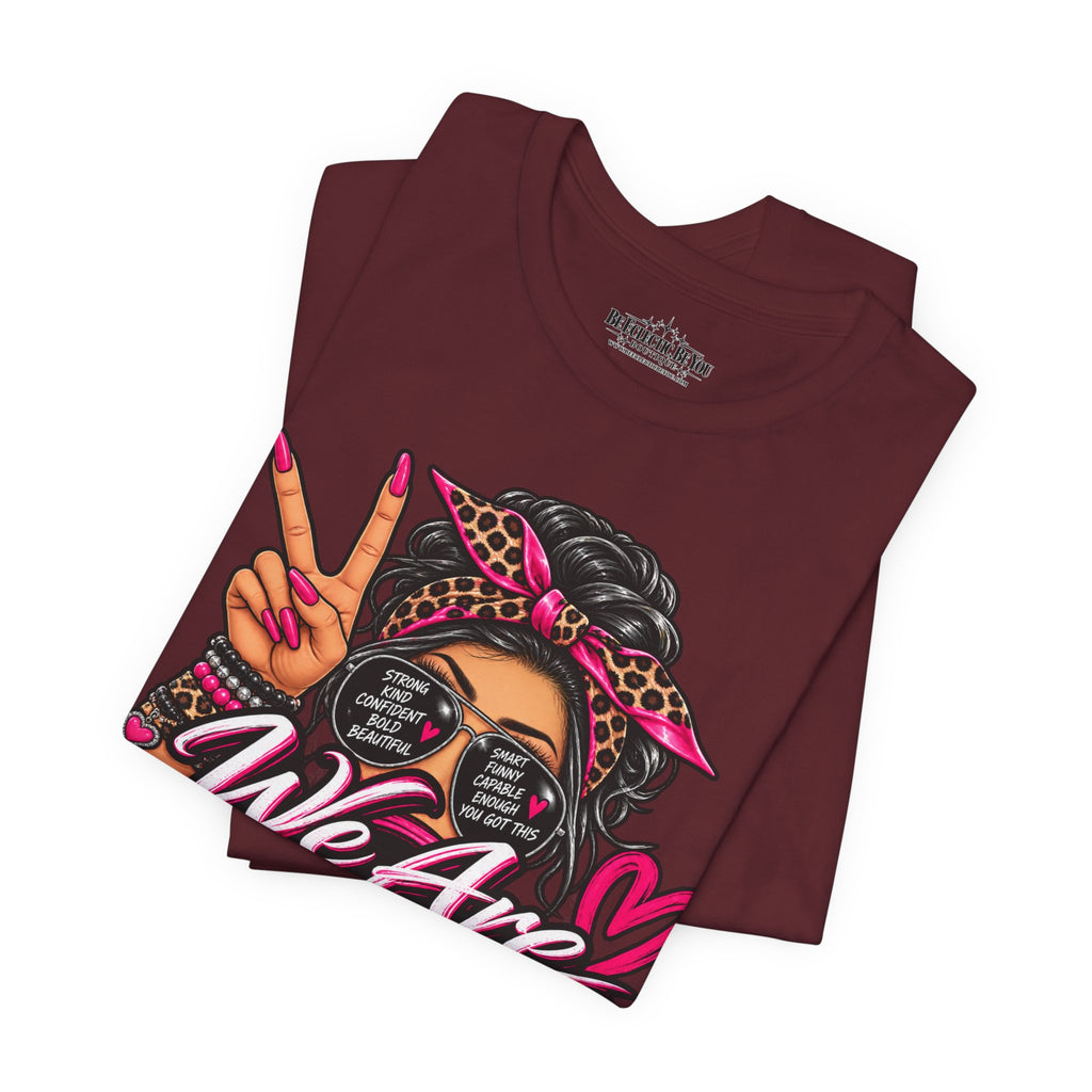 We Are Women Empowerment Graphic T-Shirt