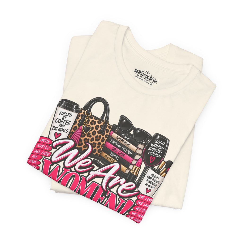 We Are Women Empowerment Graphic T-Shirt