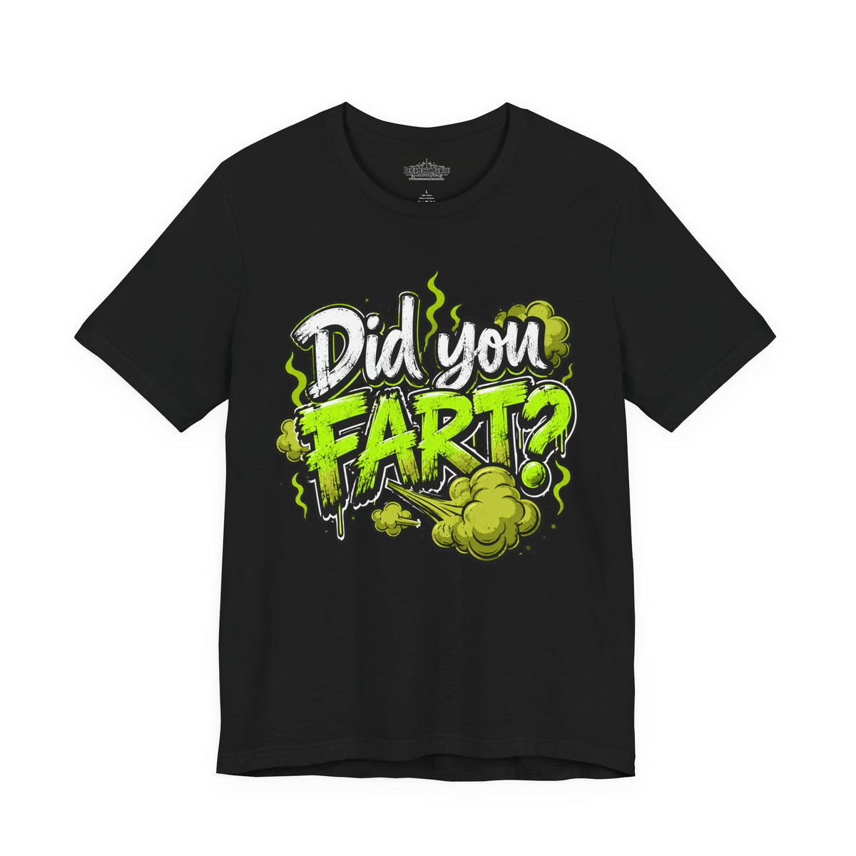 Did You Fart? Funny Green Gas Humor T-Shirt