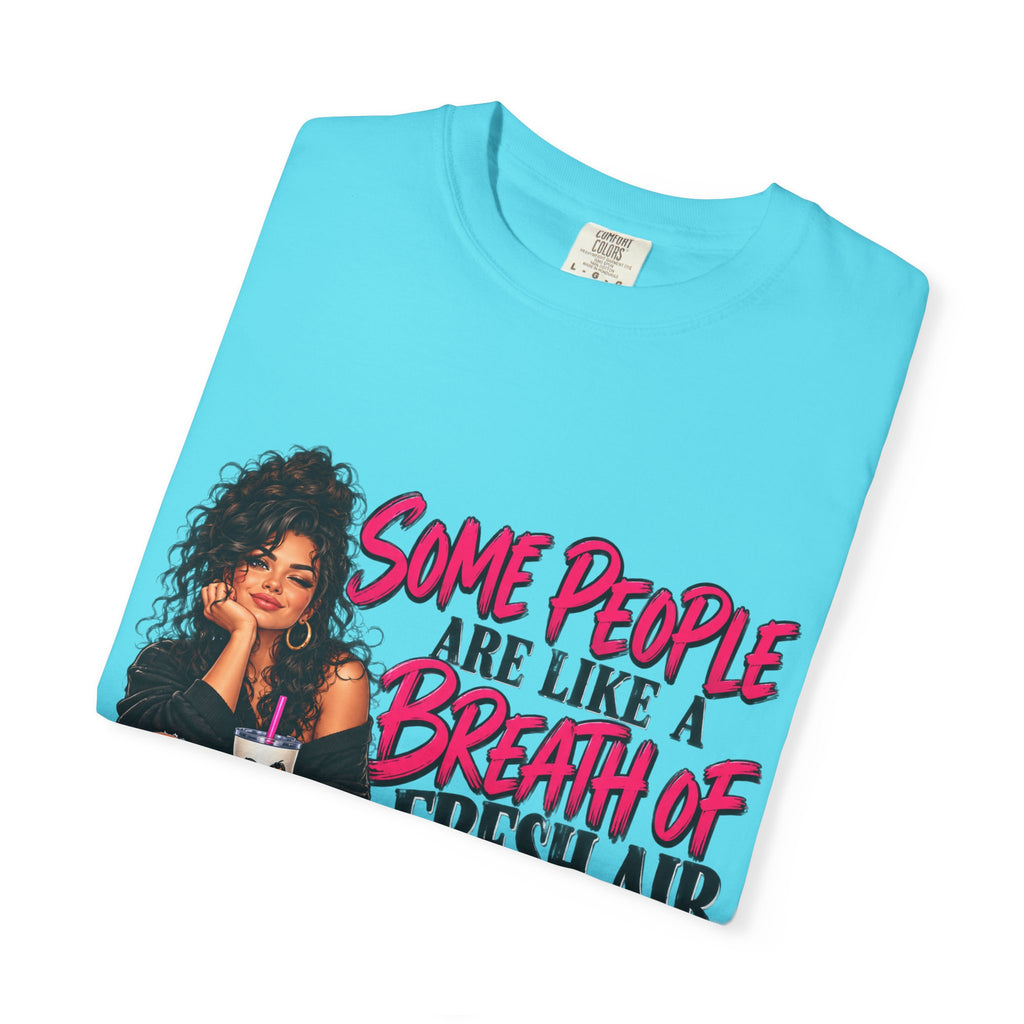 Breath of Fresh Air T-Shirt — "Some People Are Like A Breath Of Fresh Air And Some Are Just Hot Air" Graphic Tee
