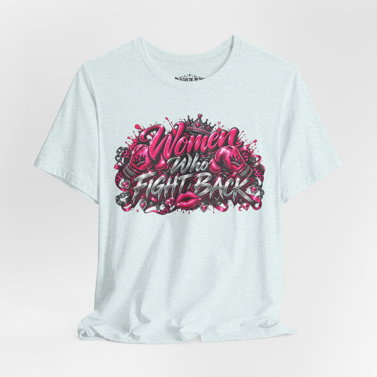 Women Who Fight Back Empowerment Graphic T-Shirt
