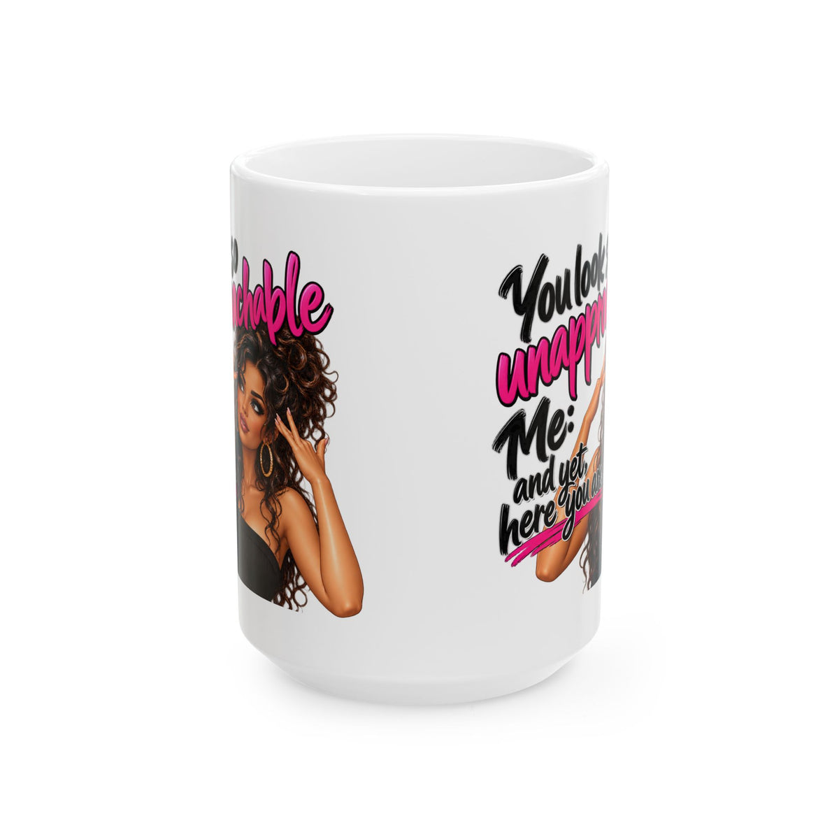 “You Look So Unapproachable ” Mug
