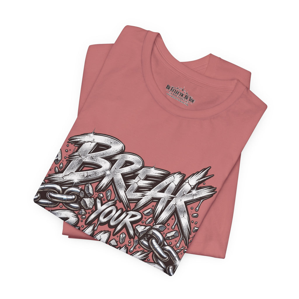 Break Your Chains Graphic T-Shirt