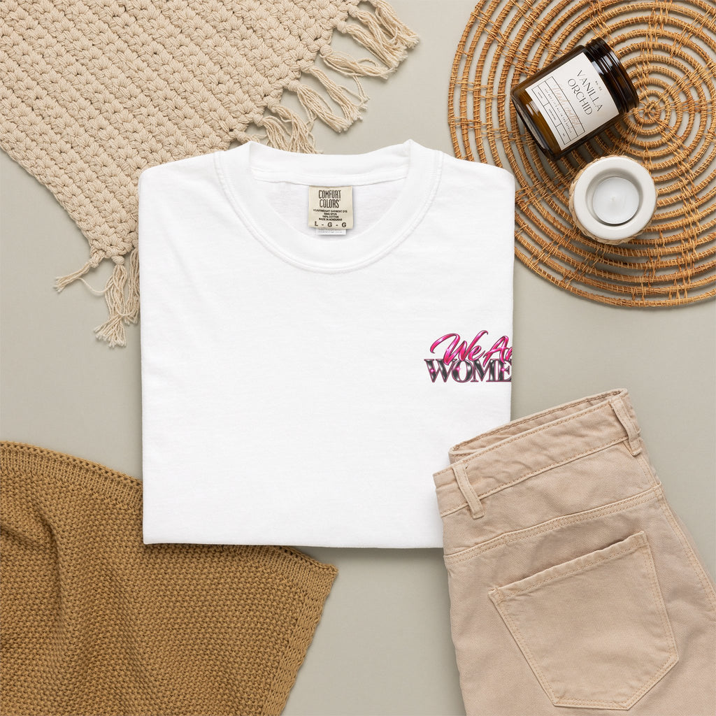 We Are Women Graphic T-Shirt — Empowering Nurses & Healthcare Ladies