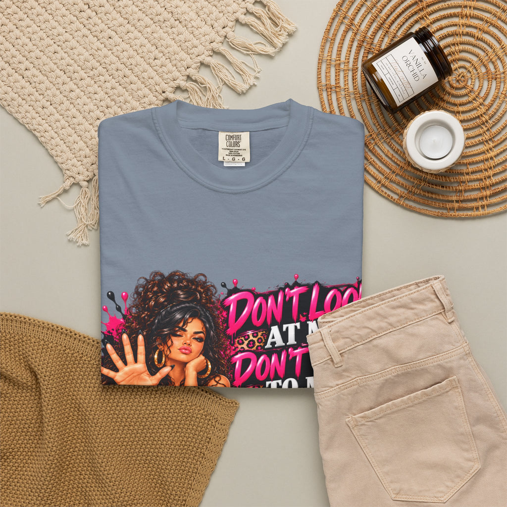 Graphic T-Shirt — "Don't Look at Me, Don't Talk to Me, Don't Touch Me" Afro Girl Streetwear