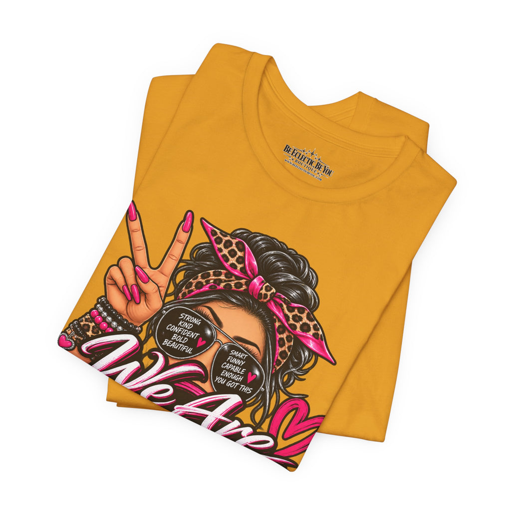 We Are Women Empowerment Graphic T-Shirt