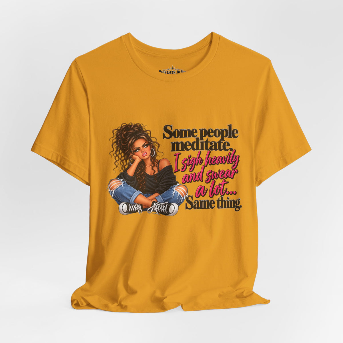 Some People Meditate, I Lift Loudly and Swear a Lot Graphic Tee