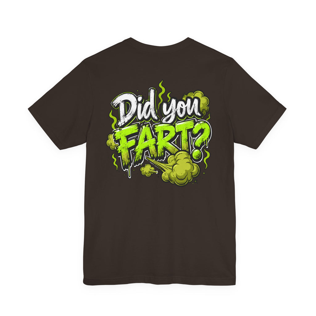 Did You Fart? Funny Green Gas Humor T-Shirt