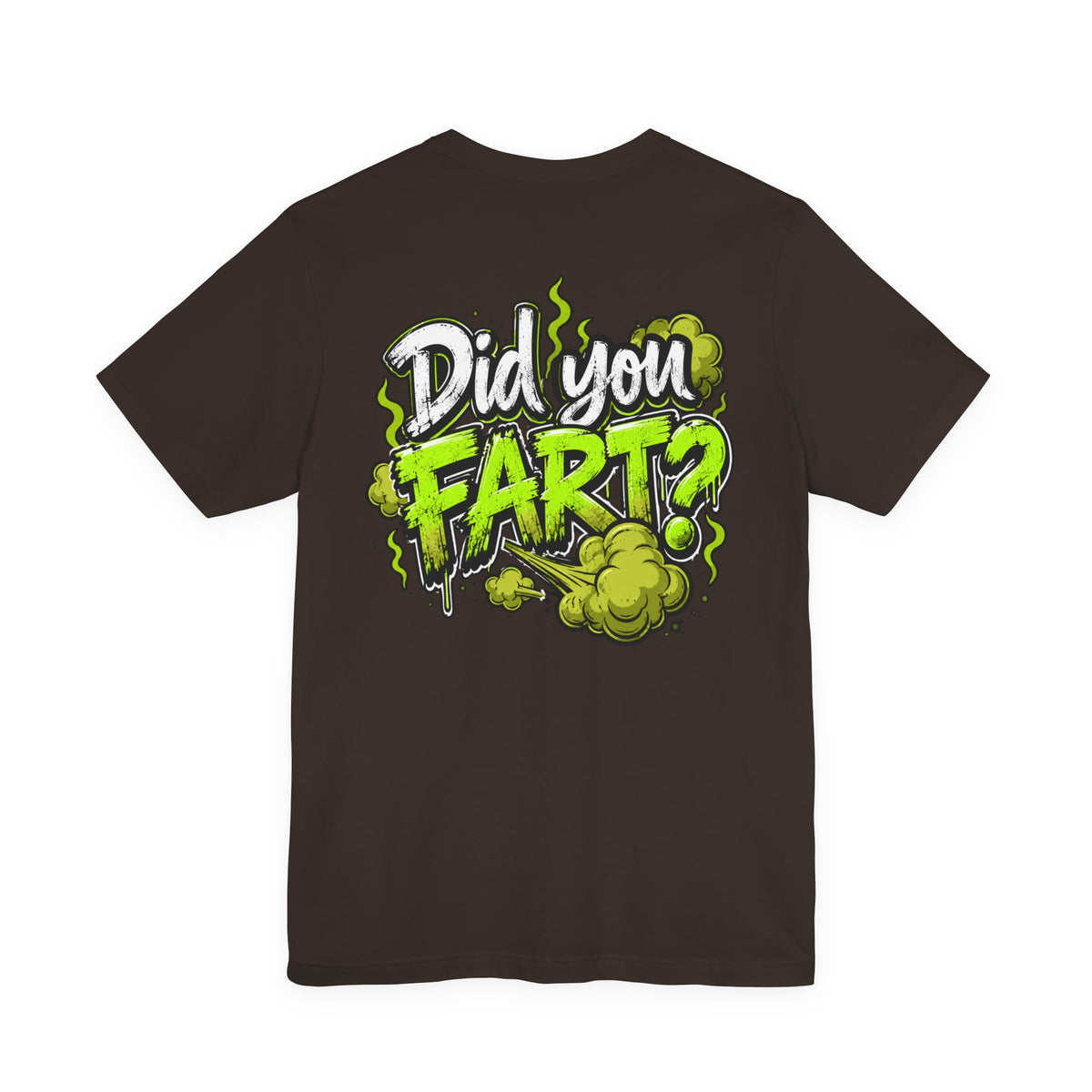 Did You Fart? Funny Green Gas Humor T-Shirt