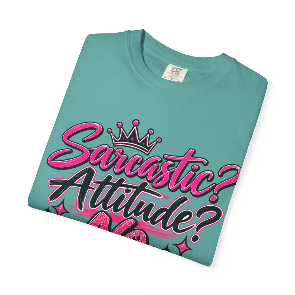 Sarcastic? Attitude? No, Just Free to Be Me! Graphic T-Shirt