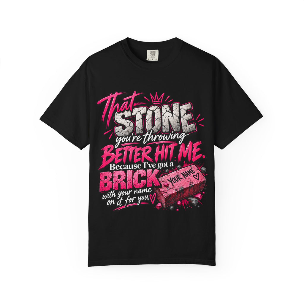That Stone You're Throwing Tee — Funny Personalized Brick Quote T-Shirt