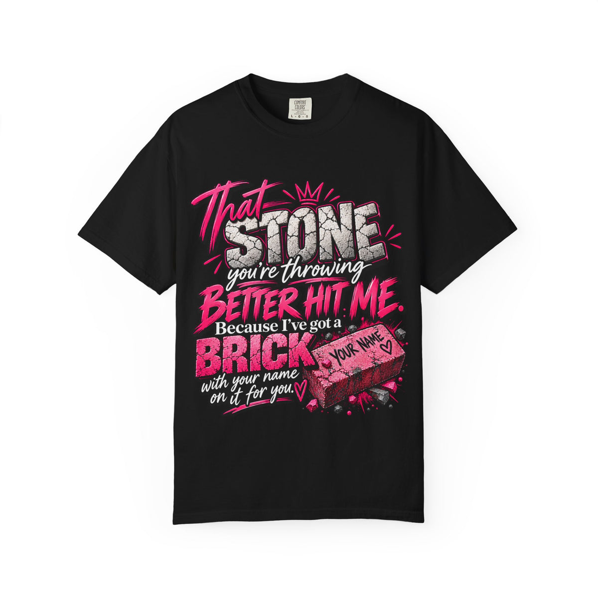 That Stone You're Throwing Tee — Funny Personalized Brick Quote T-Shirt