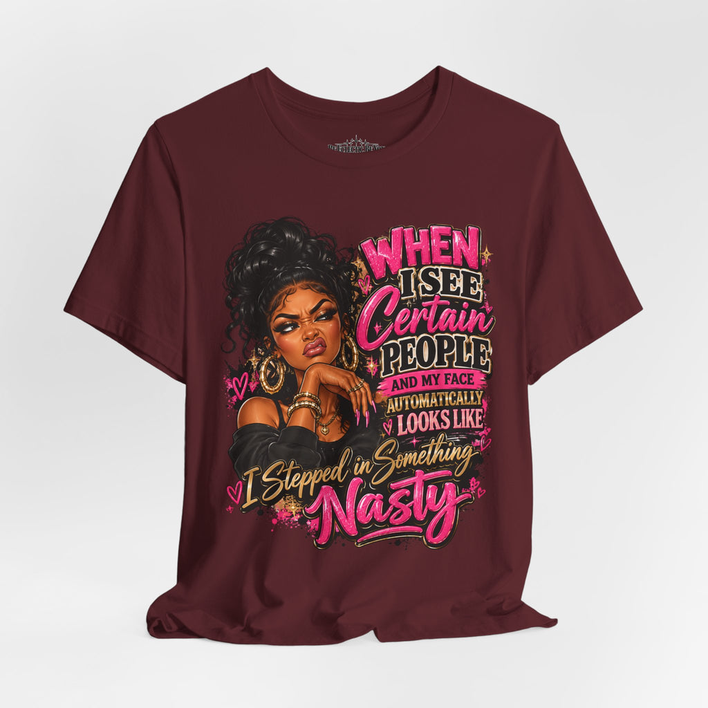When I See Certain People I Suddenly Look Like Graphic T-Shirt