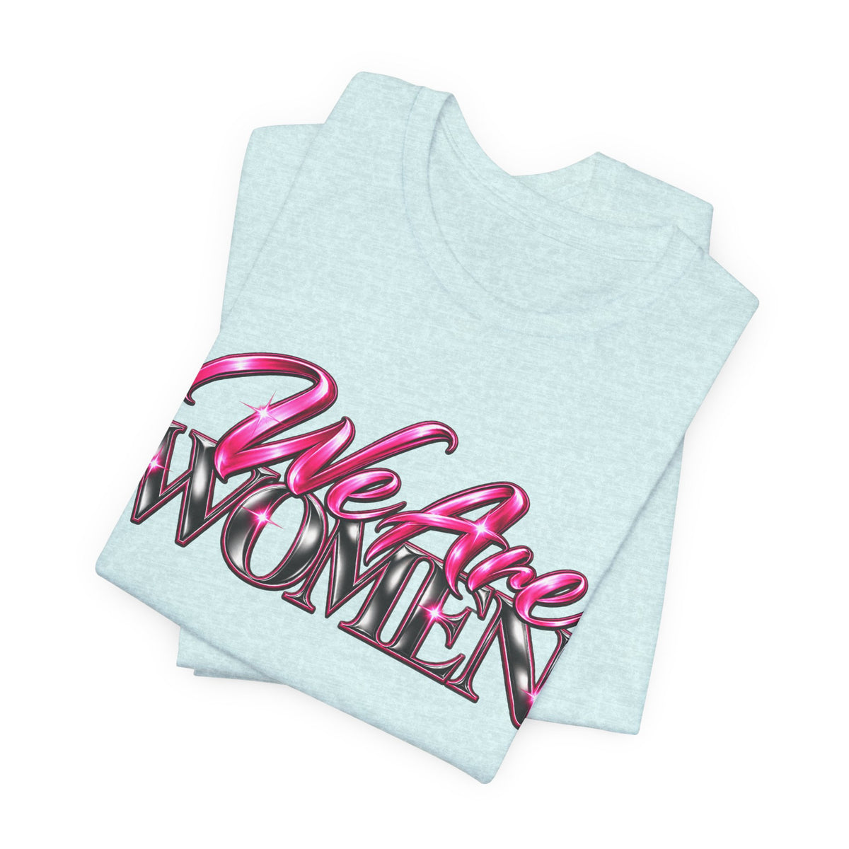 We Are Women Administrators Graphic Tee