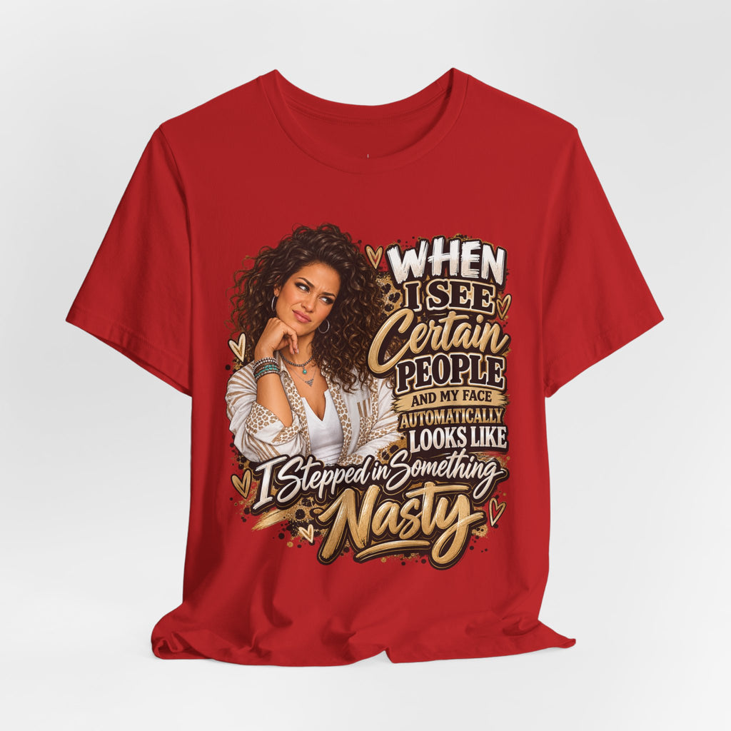 When I See Certain People Funny Sassy Women’s Graphic T-Shirt