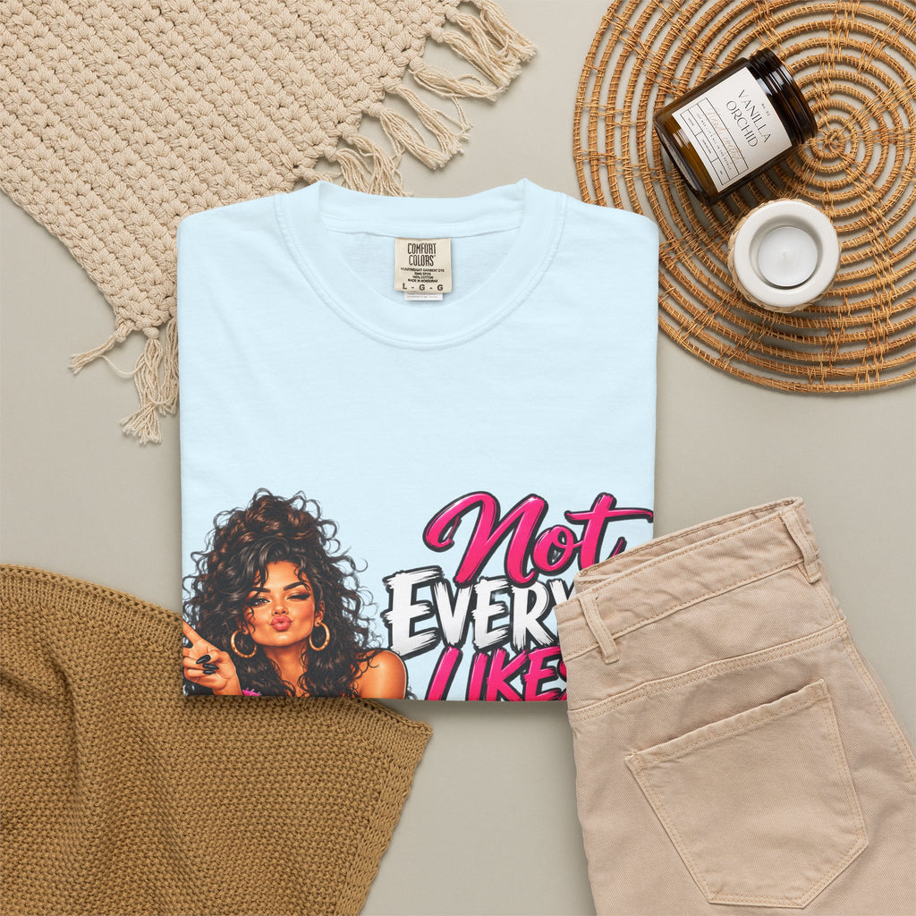 Graphic T-Shirt — "Not Everyone Likes Me But Not Everyone Has Good Taste" Bold Feminine Design