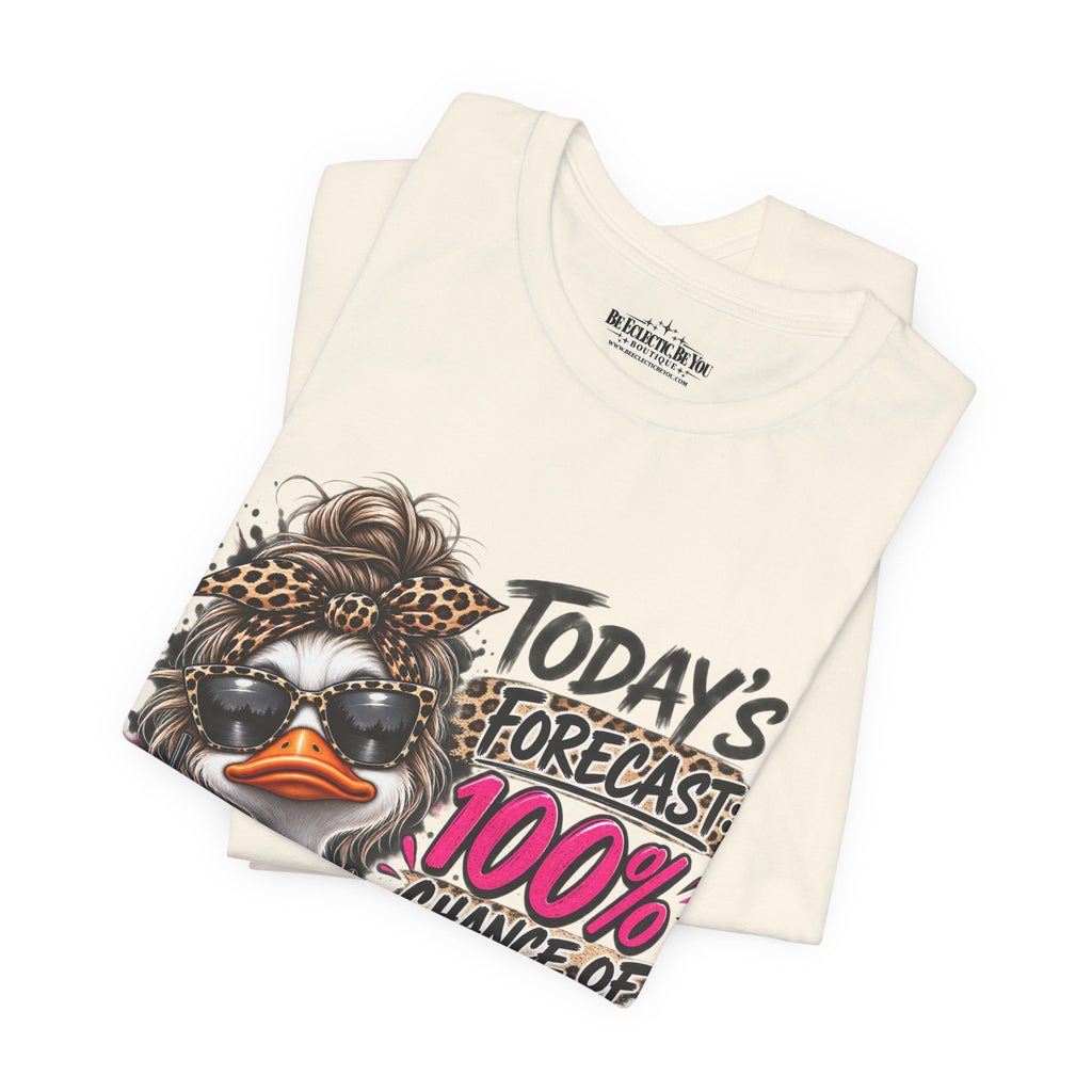 Today's Forecast 100% Chance of I Don't Care Funny Duck Graphic Tee