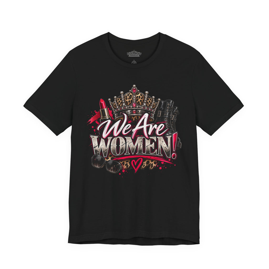 We Are Women Empowerment T-Shirt