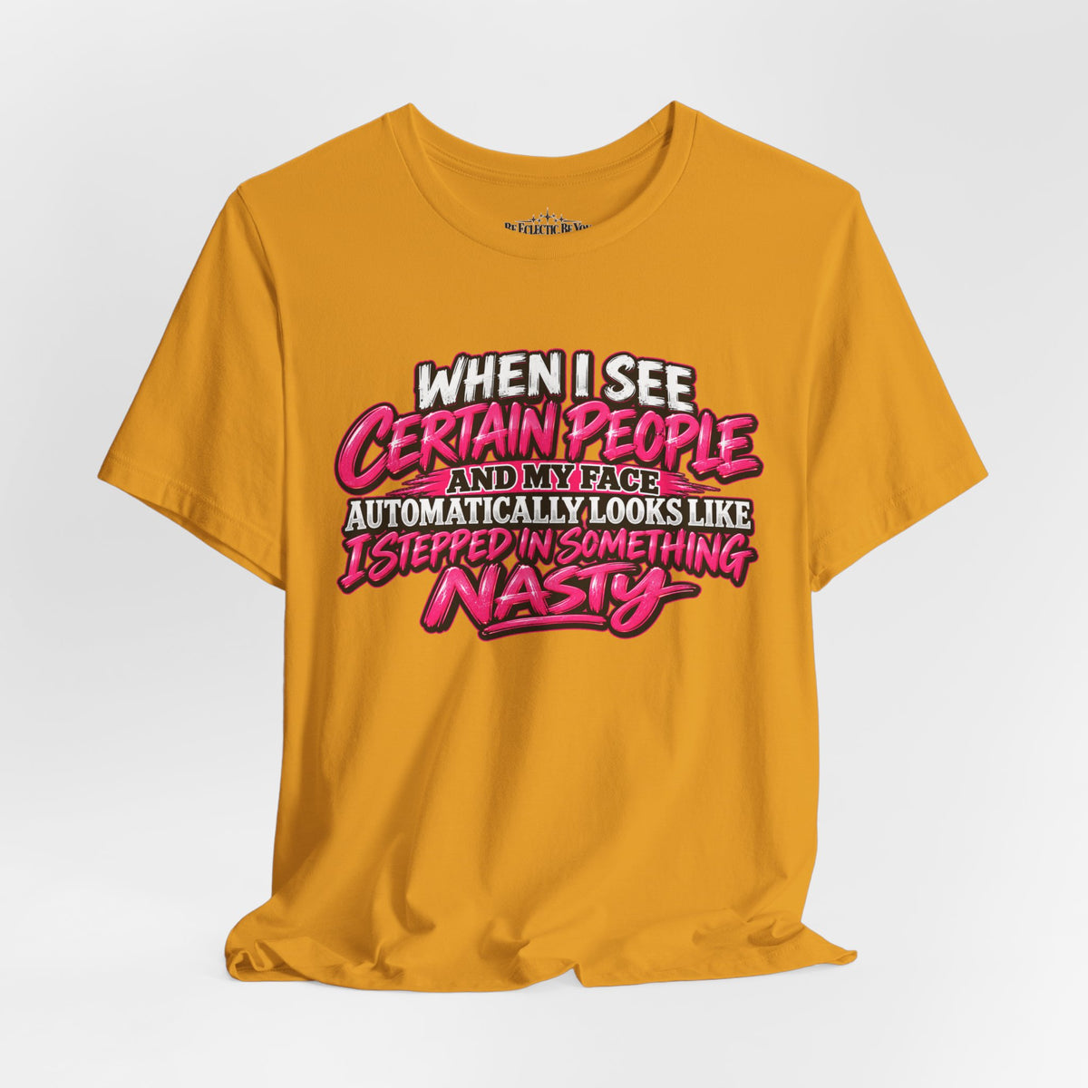 When I See Certain People Sarcastic Quote T-Shirt
