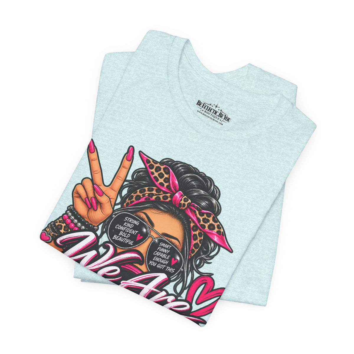 We Are Women Empowerment Graphic T-Shirt
