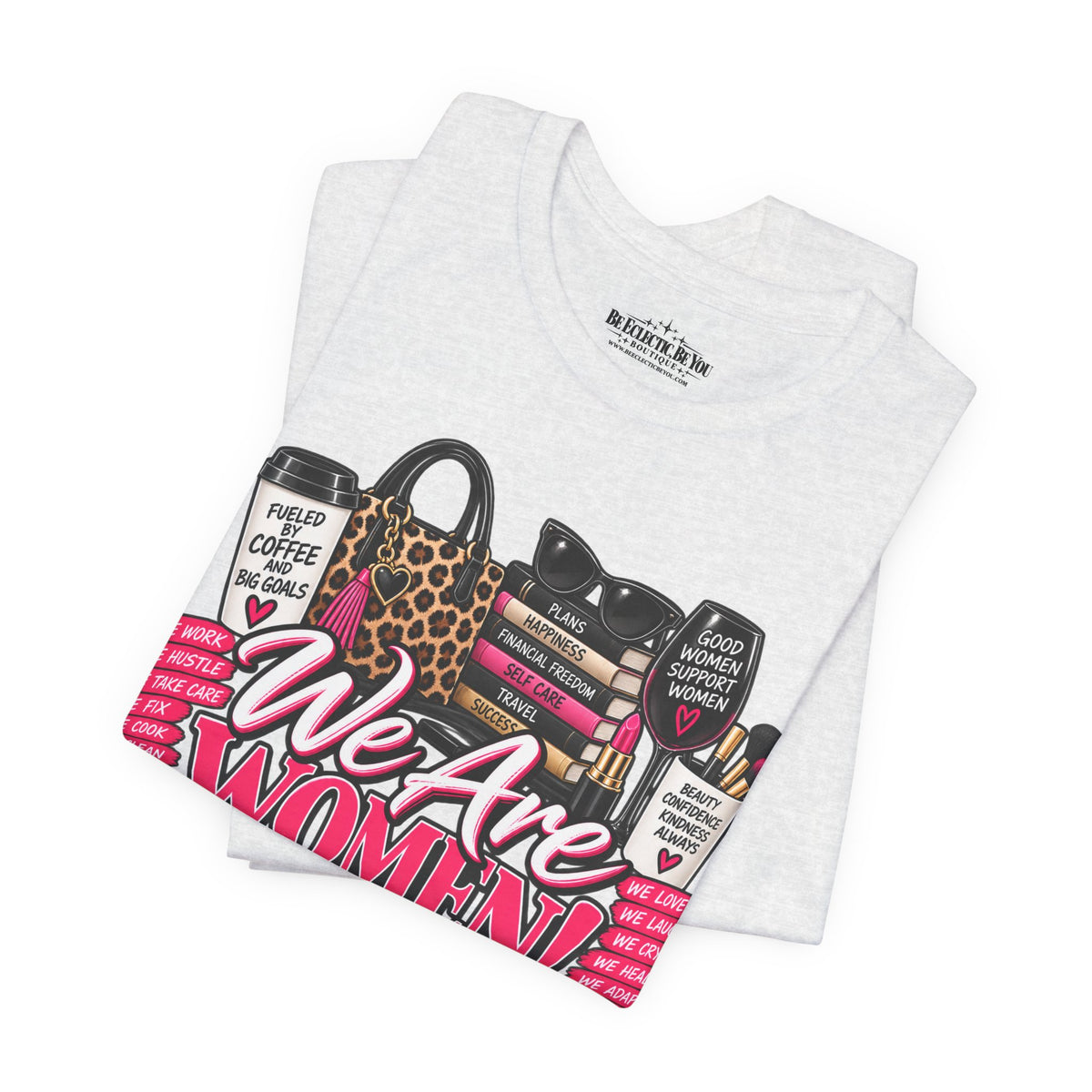 We Are Women Empowerment Graphic T-Shirt