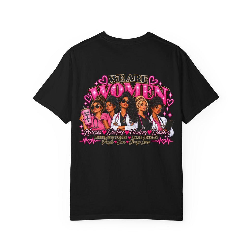 We Are Women Graphic T-Shirt — Feminist Empowerment Tee