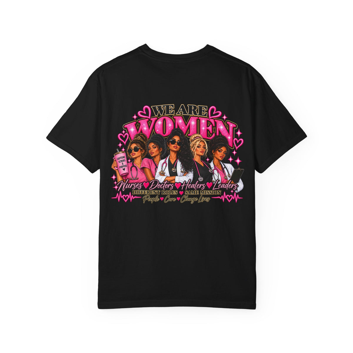 We Are Women Graphic T-Shirt — Feminist Empowerment Tee