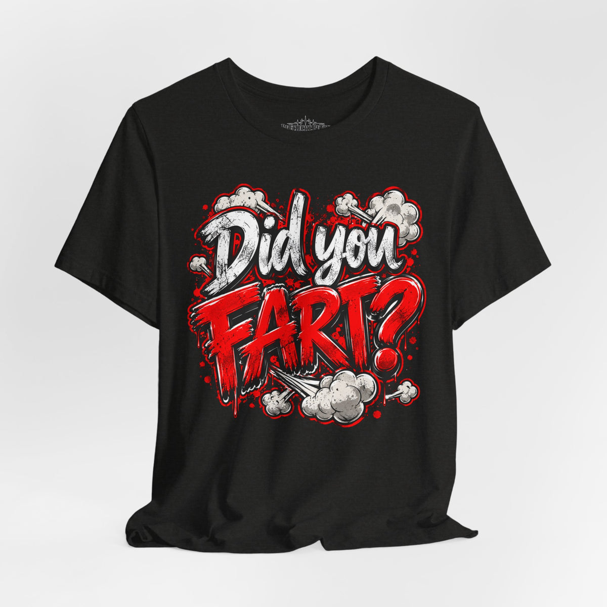 Did You Fart? Funny Humor Graphic T-Shirt