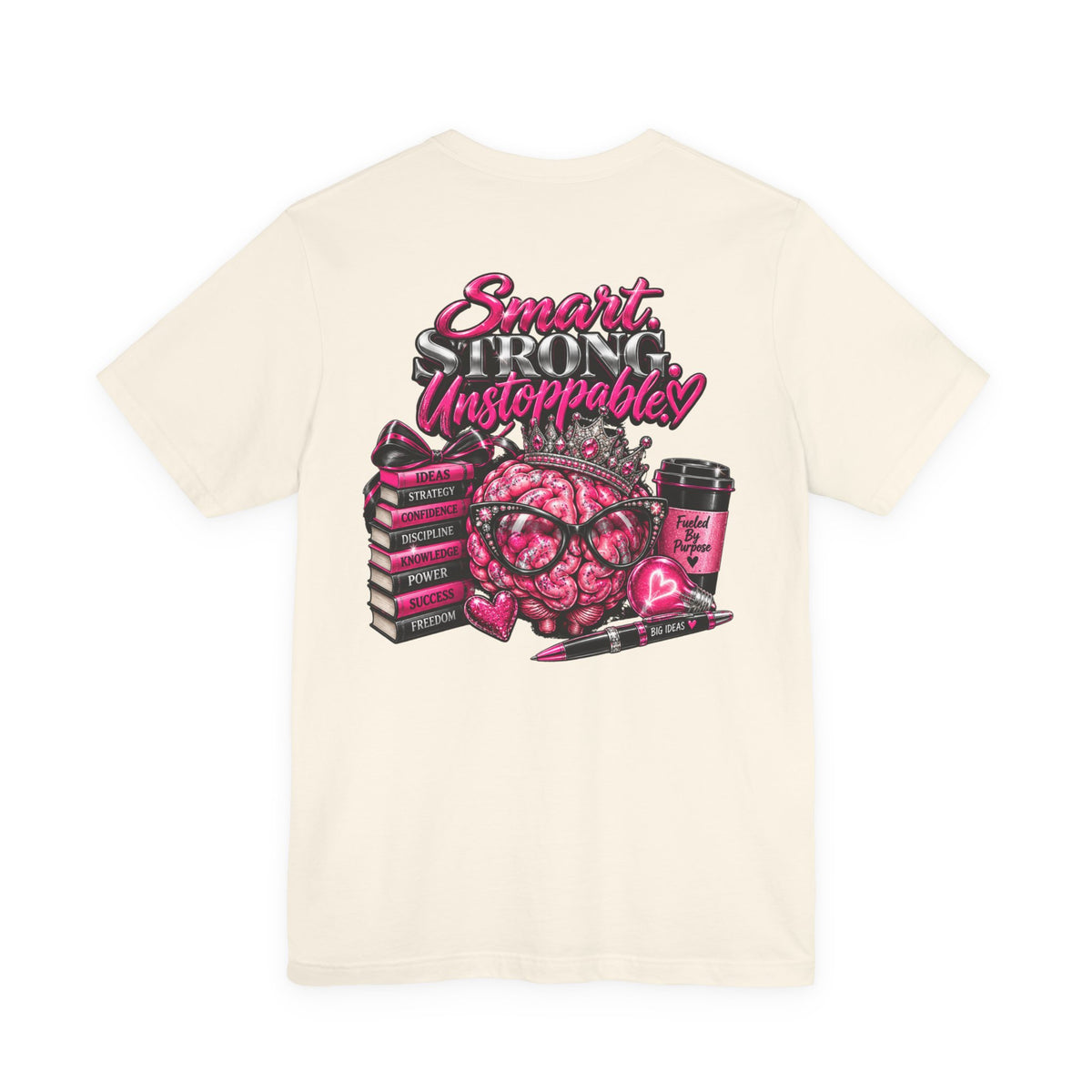 Smart and Unstoppable Women Graphic T-Shirt