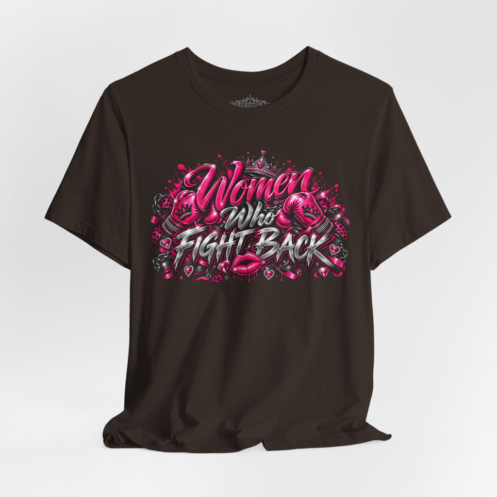 Women Who Fight Back Empowerment Graphic T-Shirt
