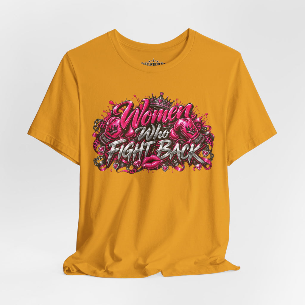 Women Who Fight Back Empowerment Graphic T-Shirt