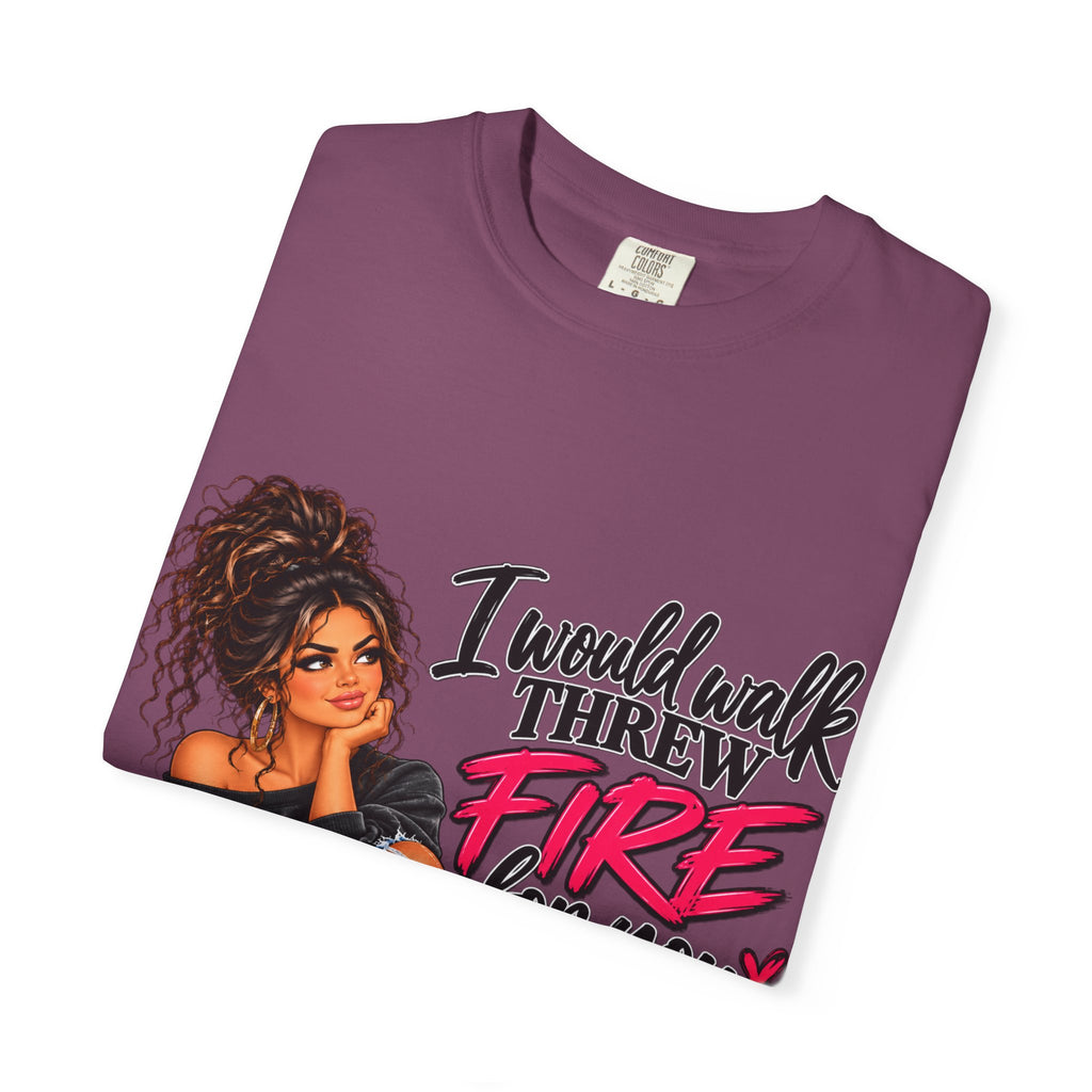 Graphic Tee — "I Would Walk Through Fire for You But I Don't Have The Shoes" Girl Illustration