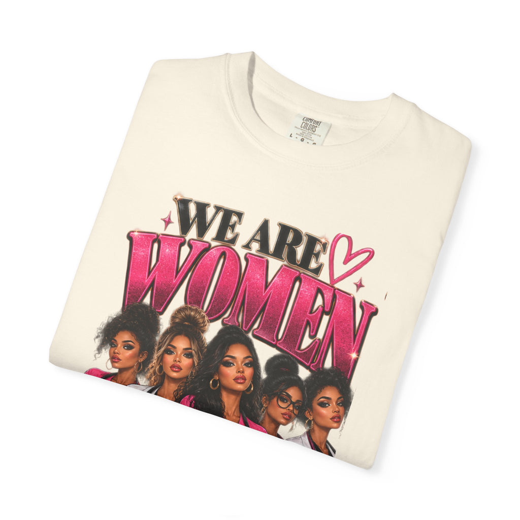 We Are Women Graphic T-Shirt — Empowering Female Nurses Design
