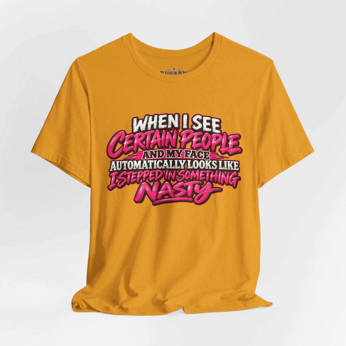 When I See Certain People Funny Sarcastic Quote T-Shirt