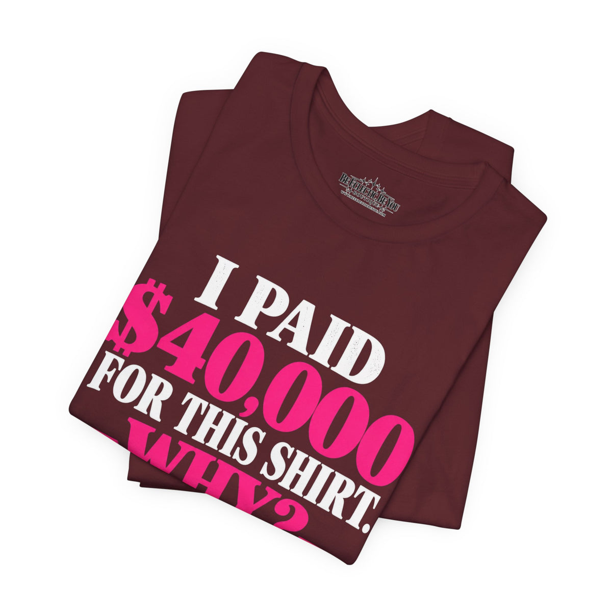 I Paid 40,000 for This Shirt Funny Graphic Tee