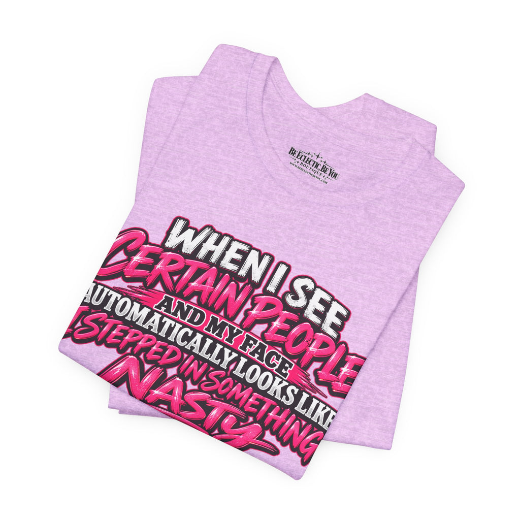 When I See Certain People Sarcastic Quote T-Shirt