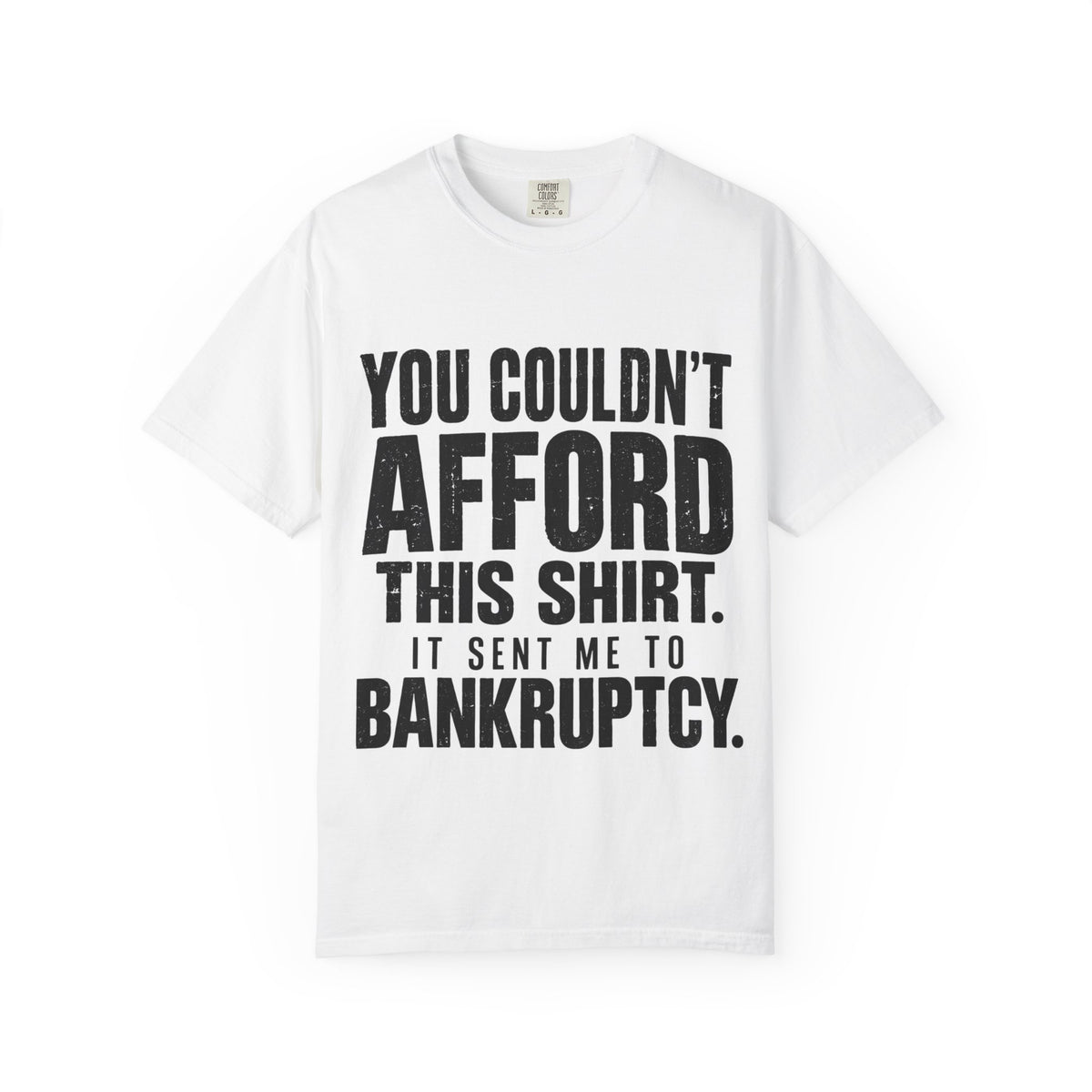 Funny 'You Couldn't Afford This Shirt' Graphic T-Shirt — Novelty Statement Tee